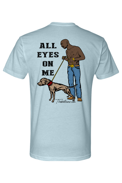 all eyes on me - Hog Hunting Shirt