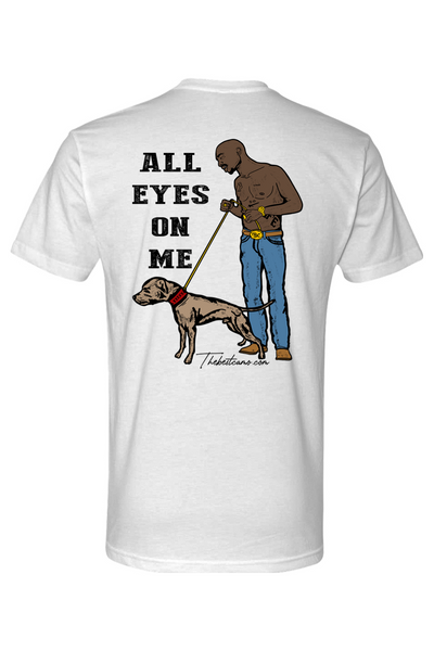 all eyes on me - Hog Hunting Shirt