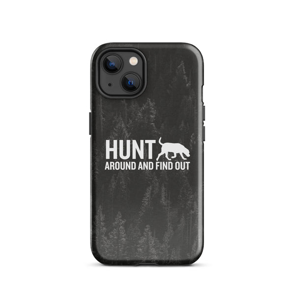 Hunt Around and Find Out - IPhone Case