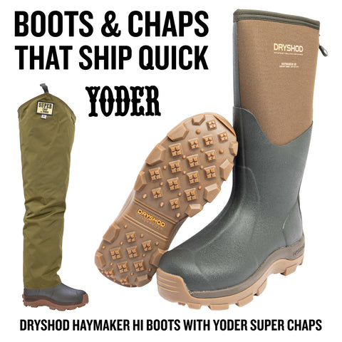 Boots & Chaps That Ship QUICK - Dryshod Haymaker Hi Boot with Yoder Super Chaps