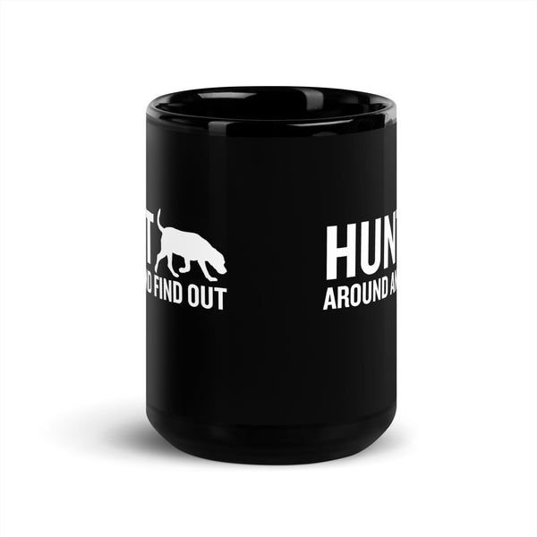 Hunt Around and Find Out Mug