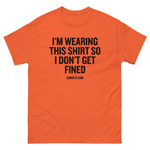 Don't Get Fined - Shirt