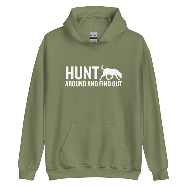 Hunt Around and Find Out Hoodie