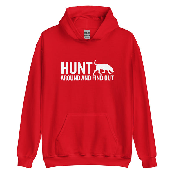 Hunt Around and Find Out Hoodie