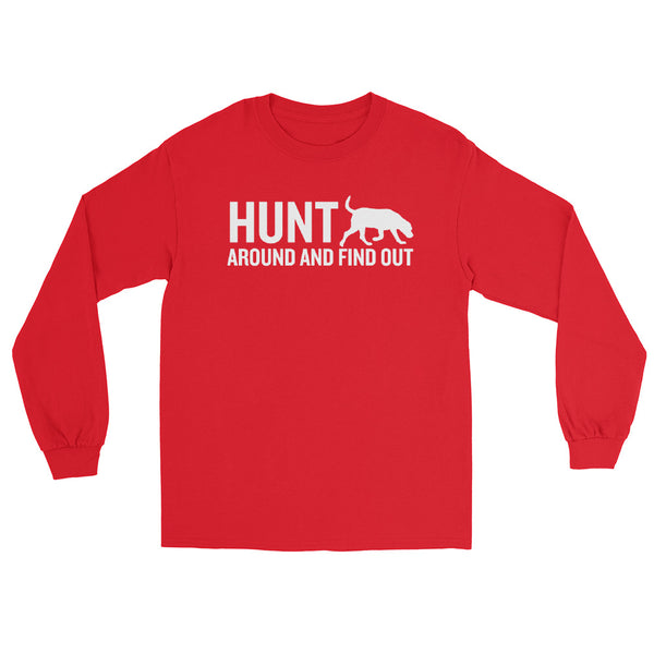 Hunt Around & Find Out - Long Sleeve Shirt